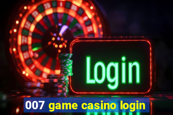 007 game casino login